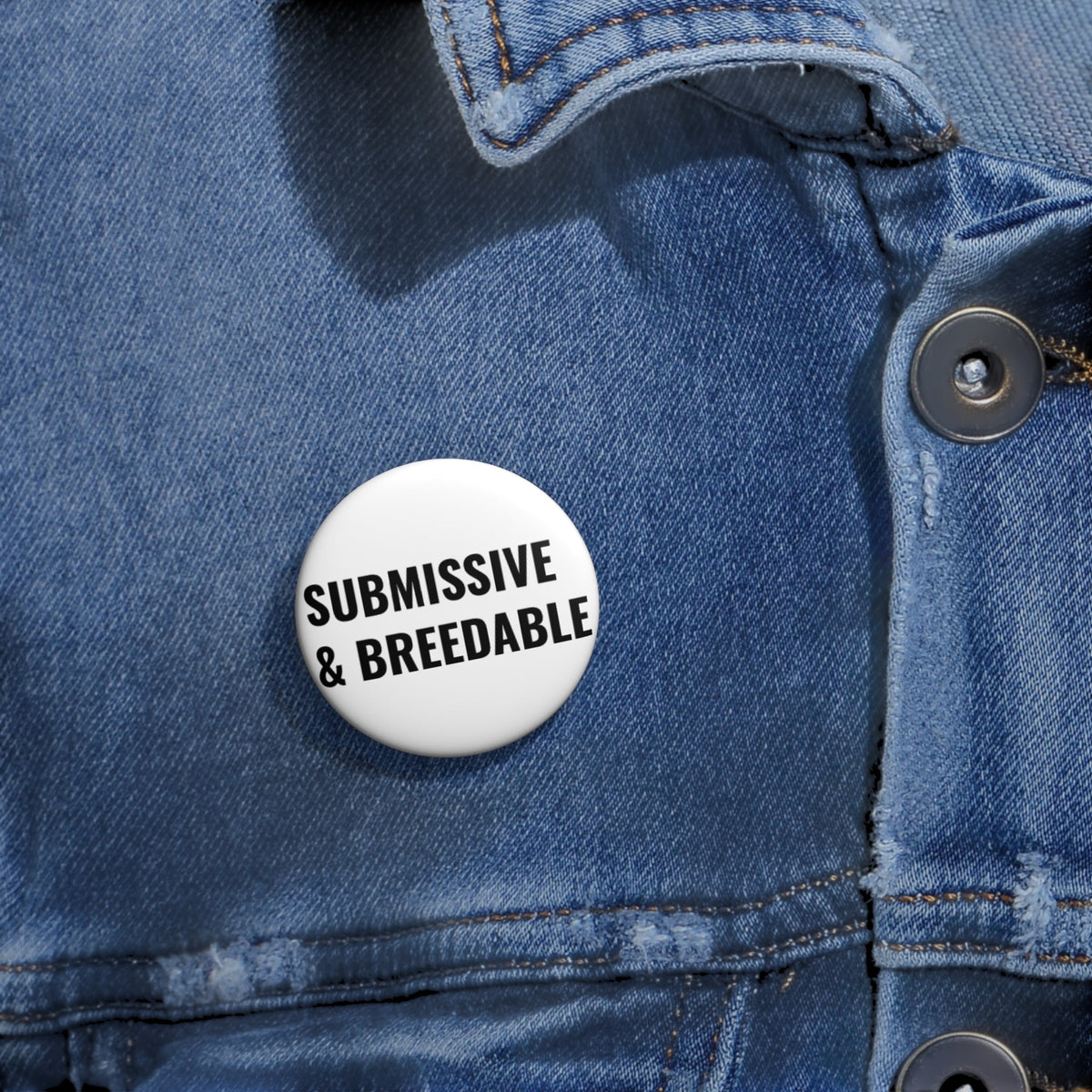 Pin Button — "Submissive & Breedable" Statement Button