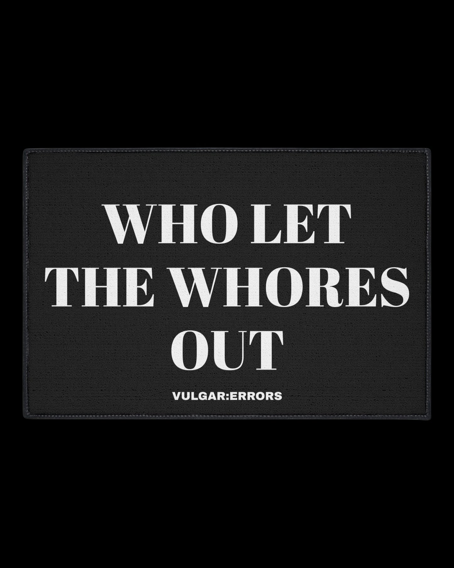 Vulgar Errors Who Let Them Out Doormat 24x36 inch with bold black slogan print on natural coir-style mat