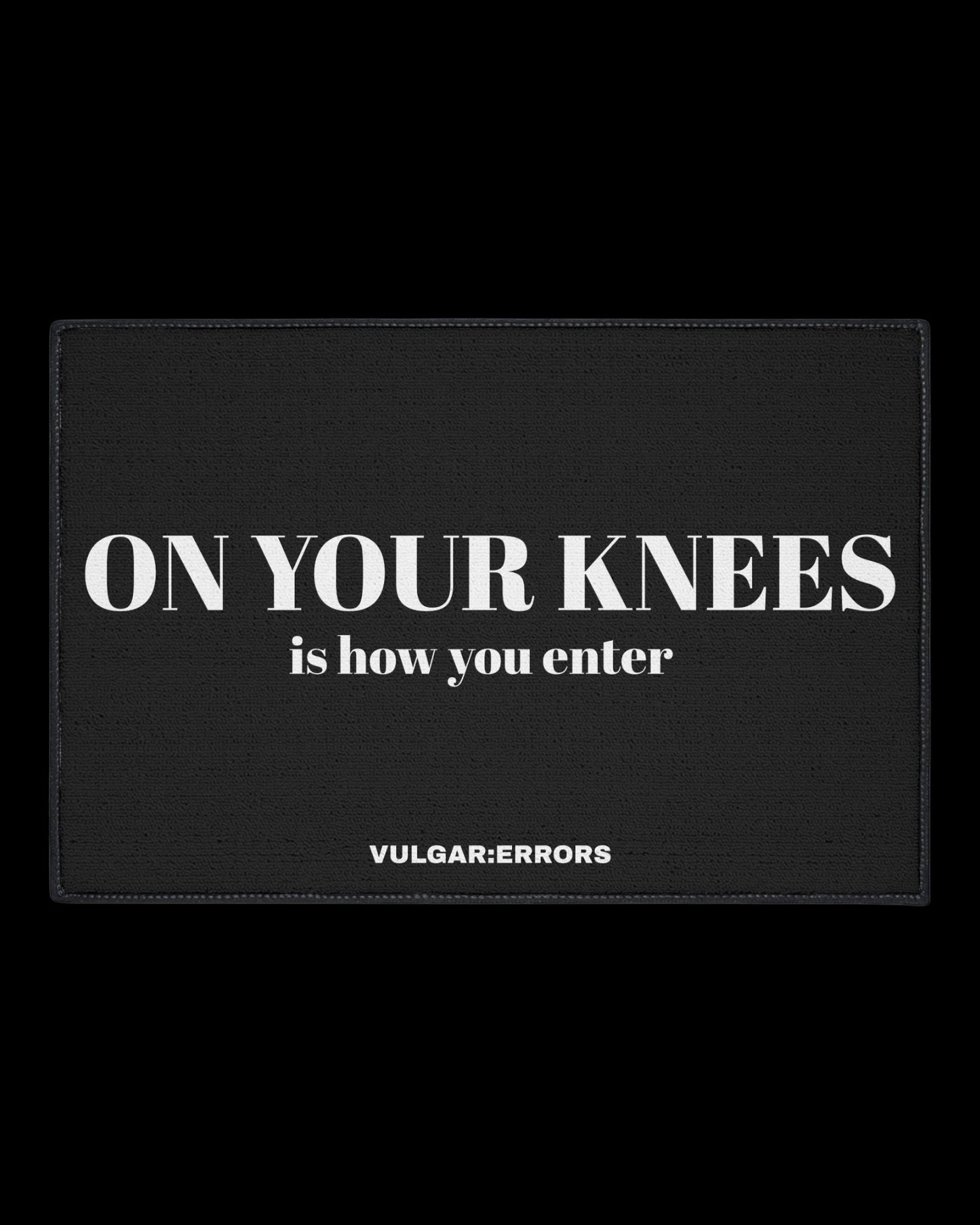 Vulgar Errors On Your Knees Doormat 24x36 inch with bold black slogan print on natural coir-style mat