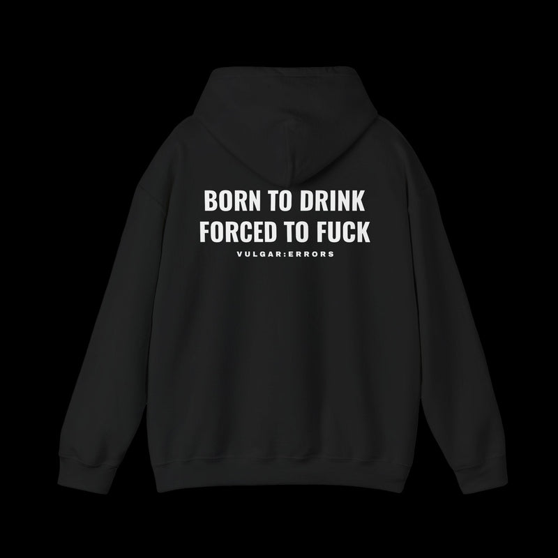 BORN TO DRINK Hoodie by Vulgar Errors, black hoodie, photo 1 on a black background