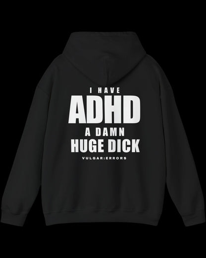 Vulgar Errors I Have ADHD Hoodie with large white back slogan print on black cotton