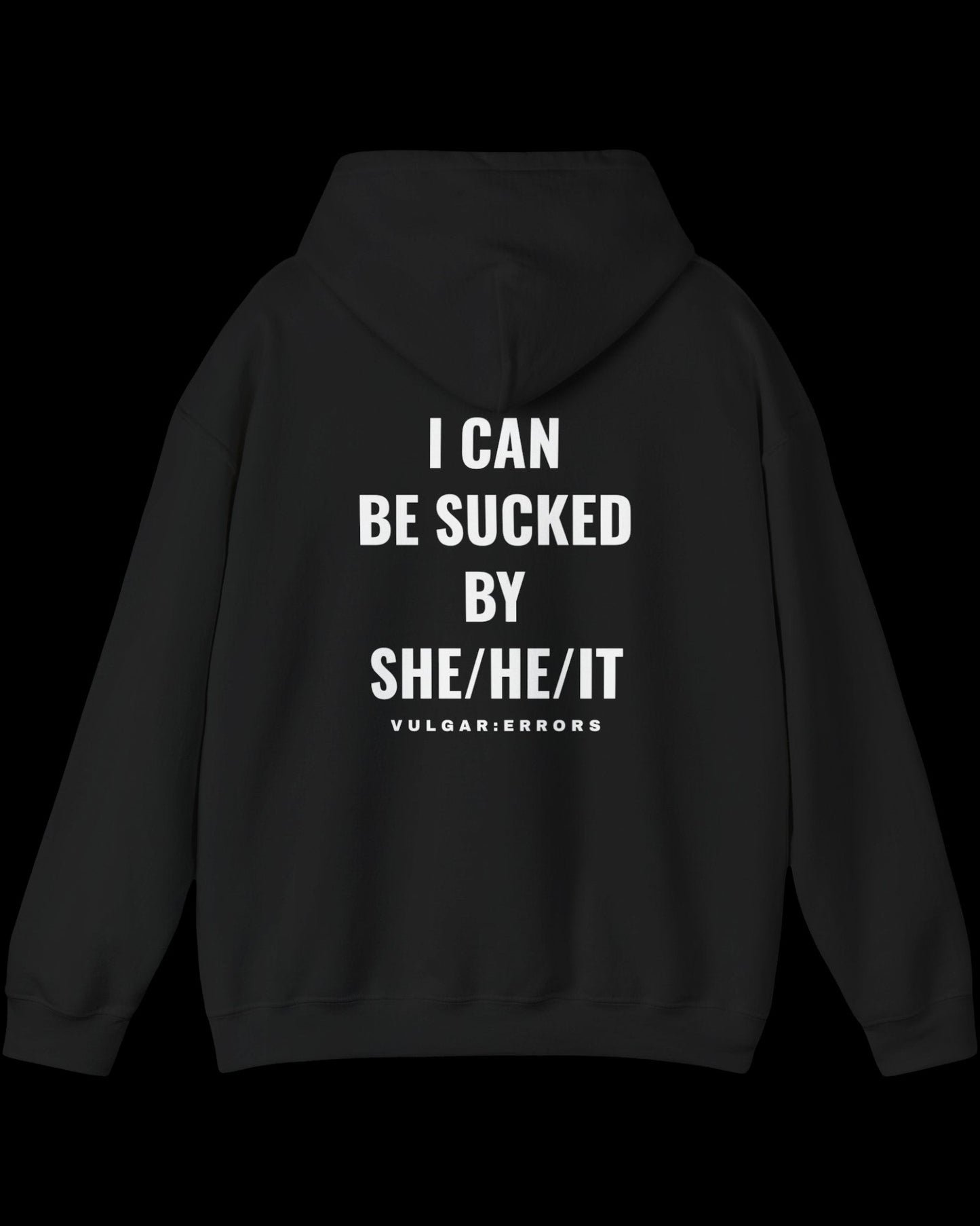 Vulgar Errors She/He/It Hoodie with large white back slogan print on black cotton