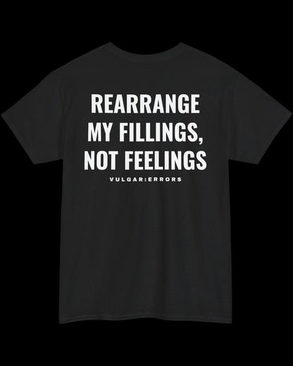 Vulgar Errors Rearrange My Feelings T-Shirt with large white back slogan print on black cotton