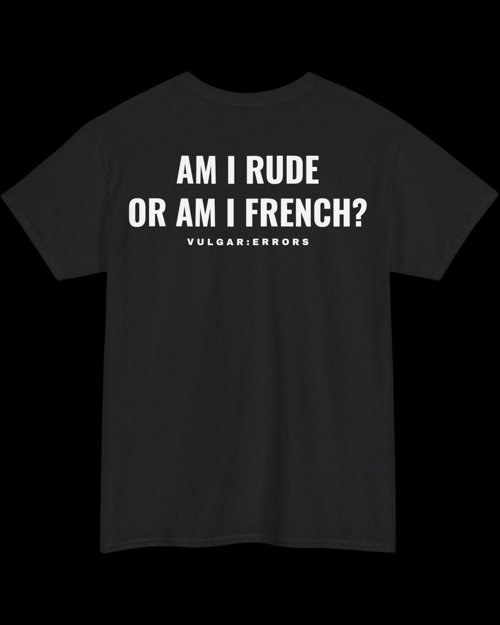 Vulgar Errors French Rude T-Shirt with large white back slogan print on black cotton