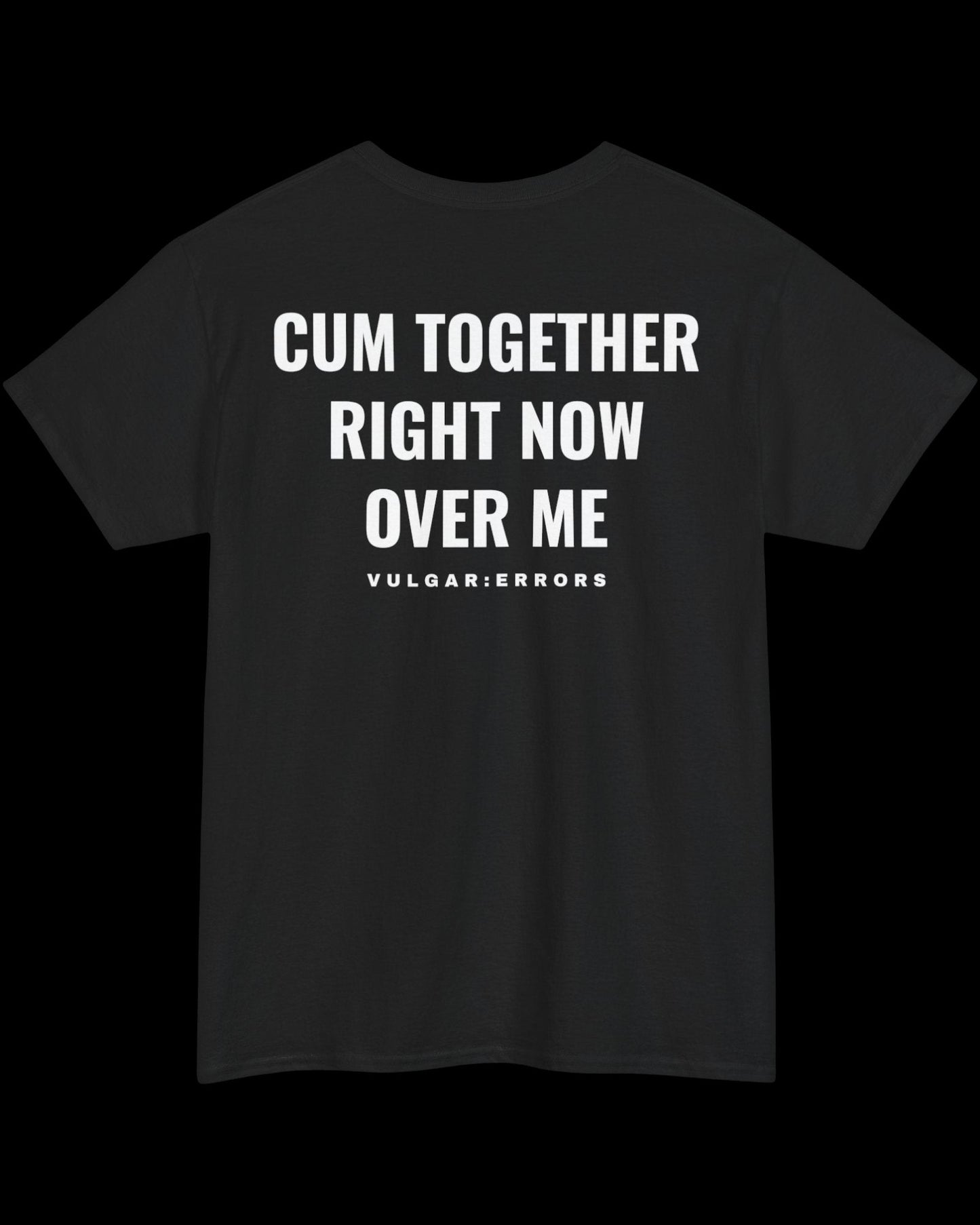 Vulgar Errors Come Together Over Me T-Shirt with large white back slogan print on black cotton