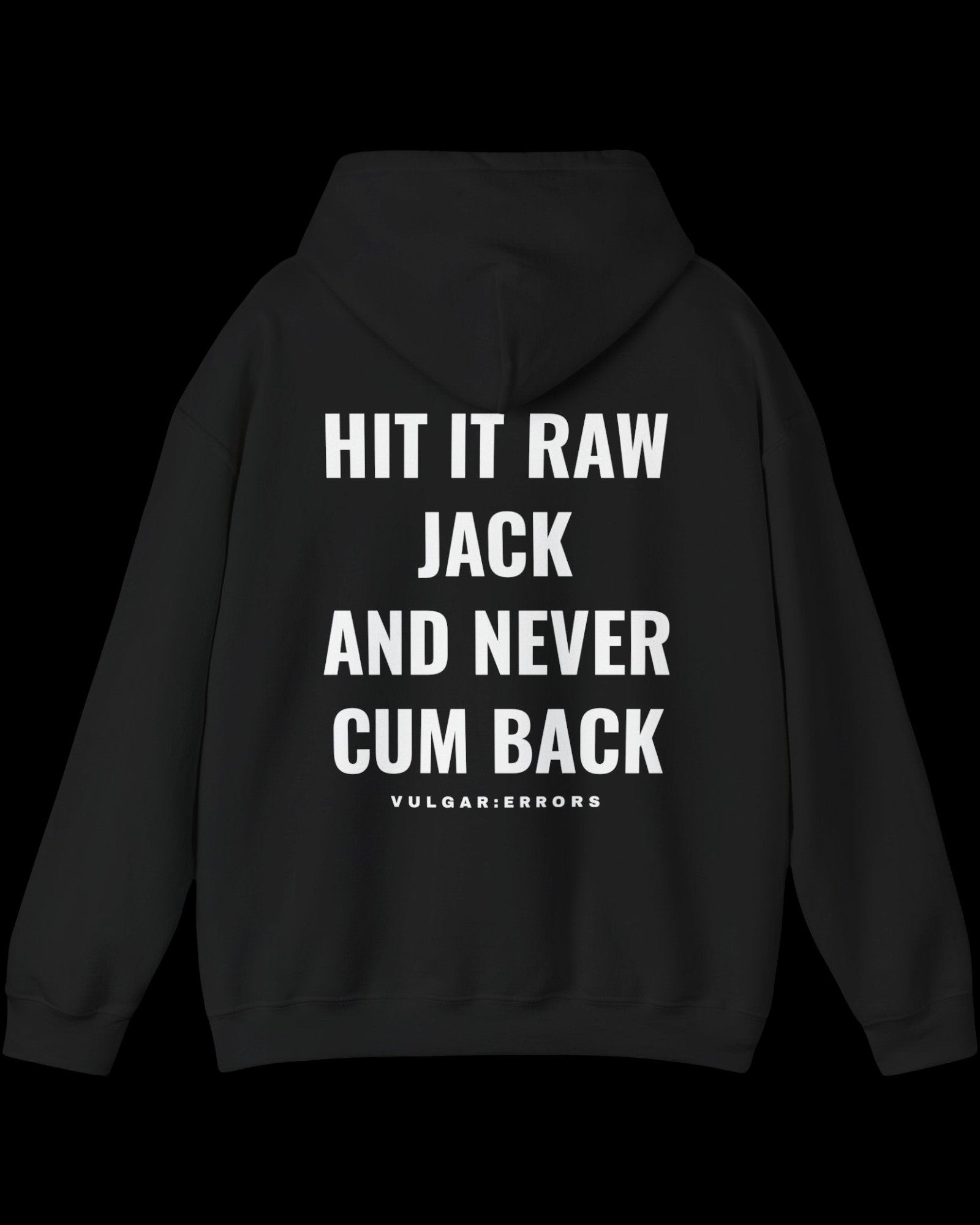 Vulgar Errors Hit it Jack Hoodie with large white back slogan print on black cotton
