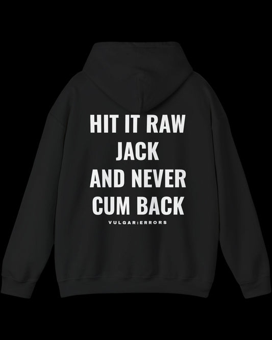 Vulgar Errors Hit it Jack Hoodie with large white back slogan print on black cotton