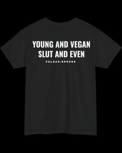 Vulgar Errors Young and Vegan T-Shirt with large white back slogan print on black cotton