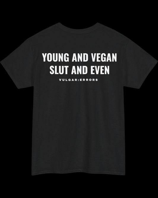 Vulgar Errors Young and Vegan T-Shirt with large white back slogan print on black cotton