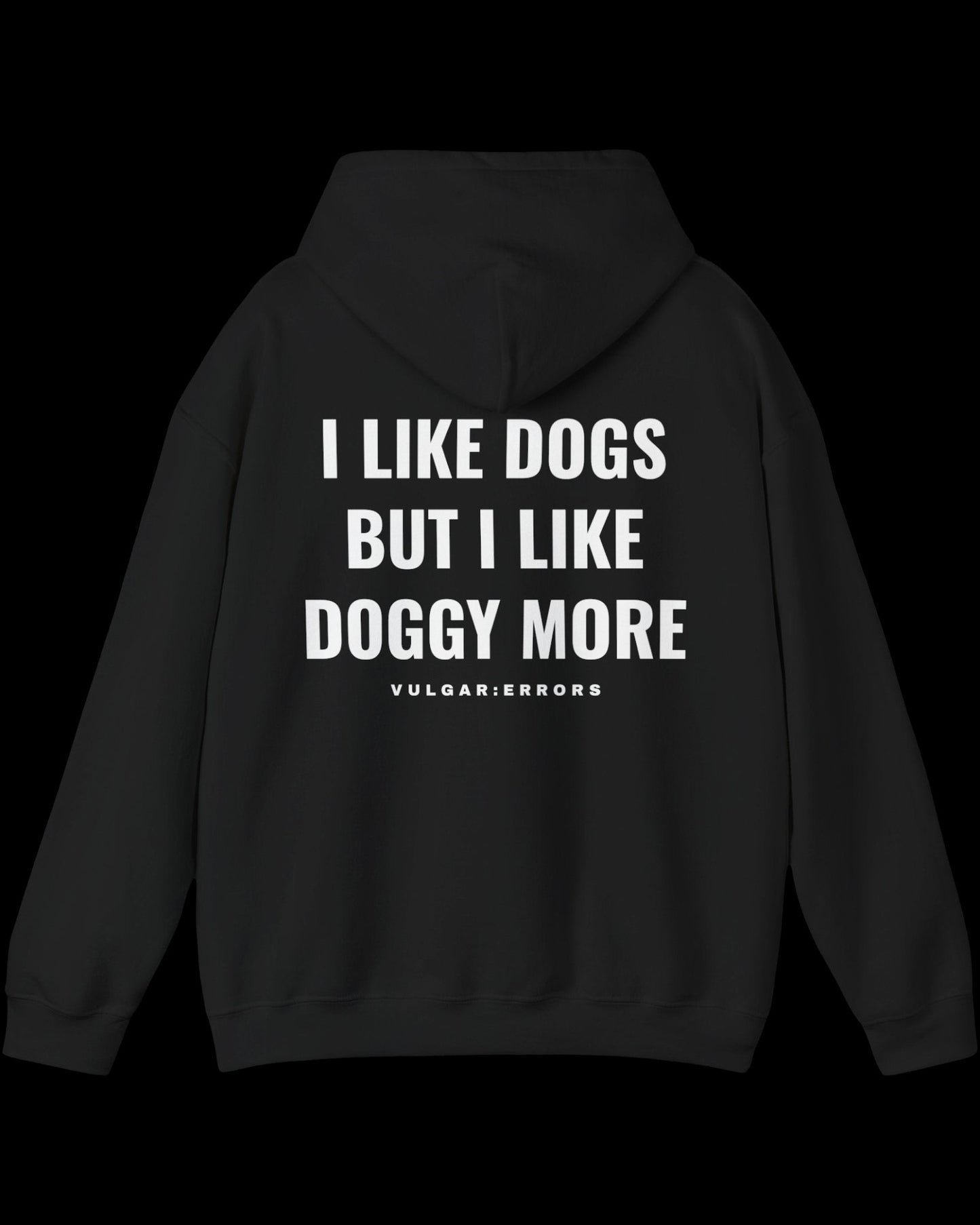 Vulgar Errors I Like Dogs Hoodie with large white back slogan print on black cotton