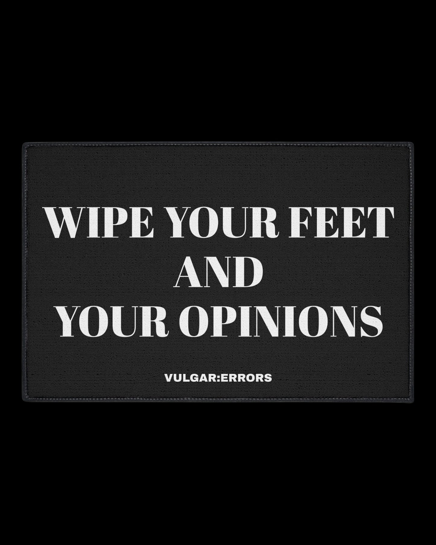 Vulgar Errors Wipe Your Opinions Doormat 24x36 inch with bold black slogan print on natural coir-style mat