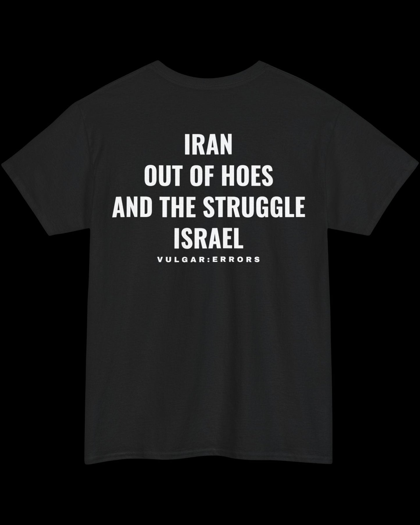 Vulgar Errors The Struggle Israel T-Shirt with large white back slogan print on black cotton