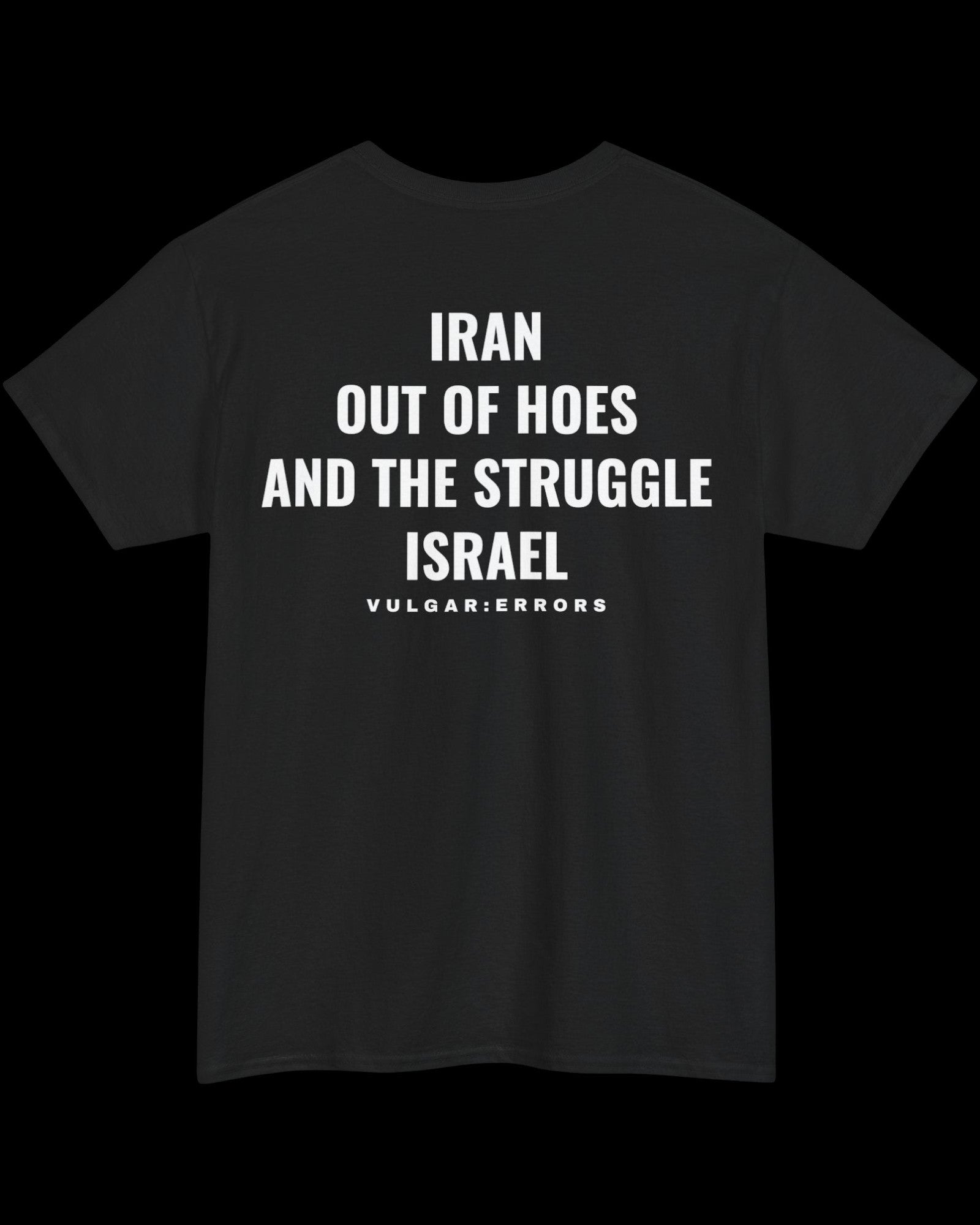 Vulgar Errors The Struggle Israel T-Shirt with large white back slogan print on black cotton