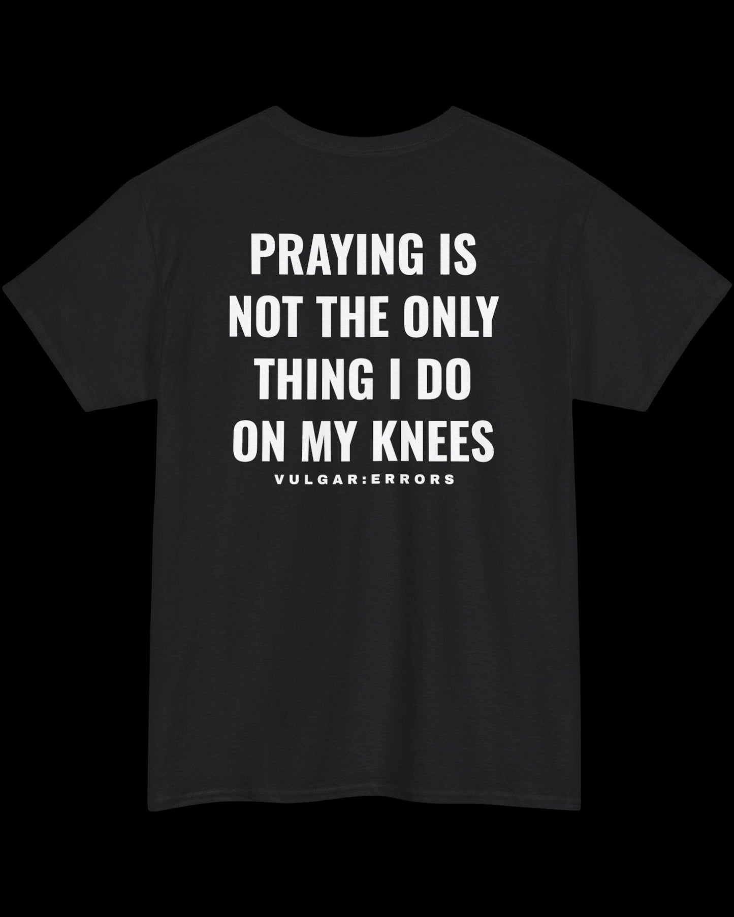 Vulgar Errors The Prayer Position T-Shirt with large white back slogan print on black cotton