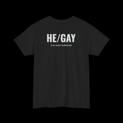"HE/GAY" Vulgar Errors black t-shirt – back view