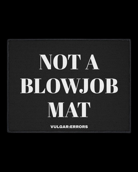 Vulgar Errors Not A Blowjob Mat Doormat 18x27 inch with bold black slogan print on natural coir-style mat