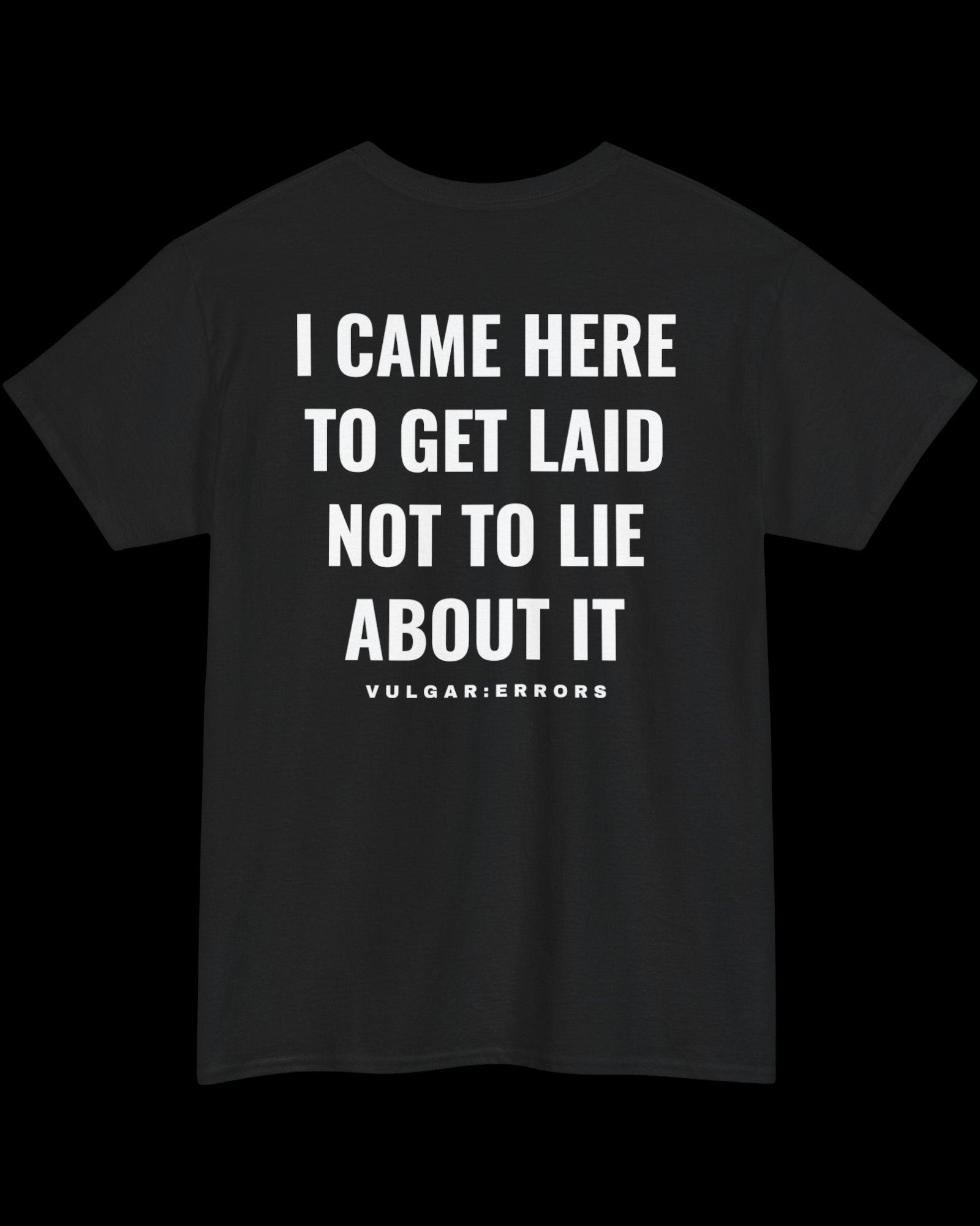 Vulgar Errors Don't Lie About It T-Shirt with large white back slogan print on black cotton