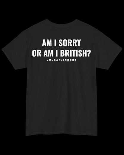 Vulgar Errors British Sorry T-Shirt with large white back slogan print on black cotton