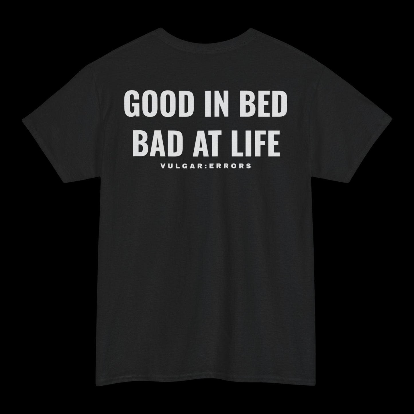 "Bad At Life" Vulgar Errors t-shirt in black, back view showing the large white slogan back print
