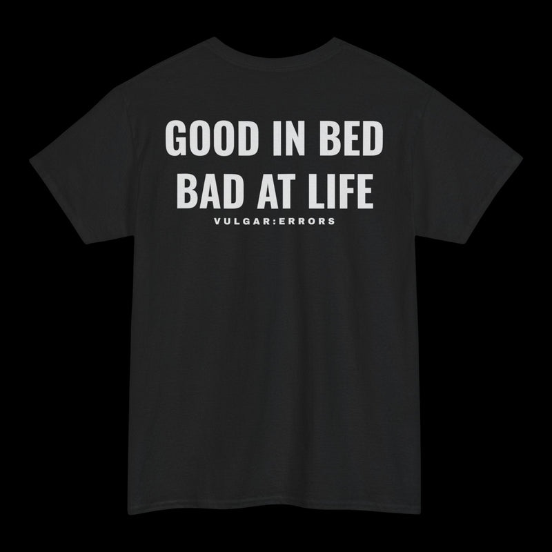Bad At Life - Tee