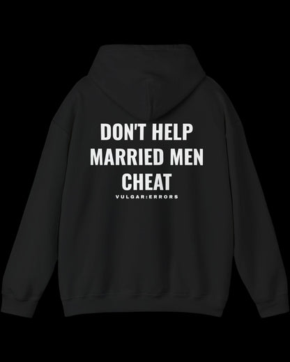 Vulgar Errors Don't Help Married Men Hoodie with large white back slogan print on black cotton