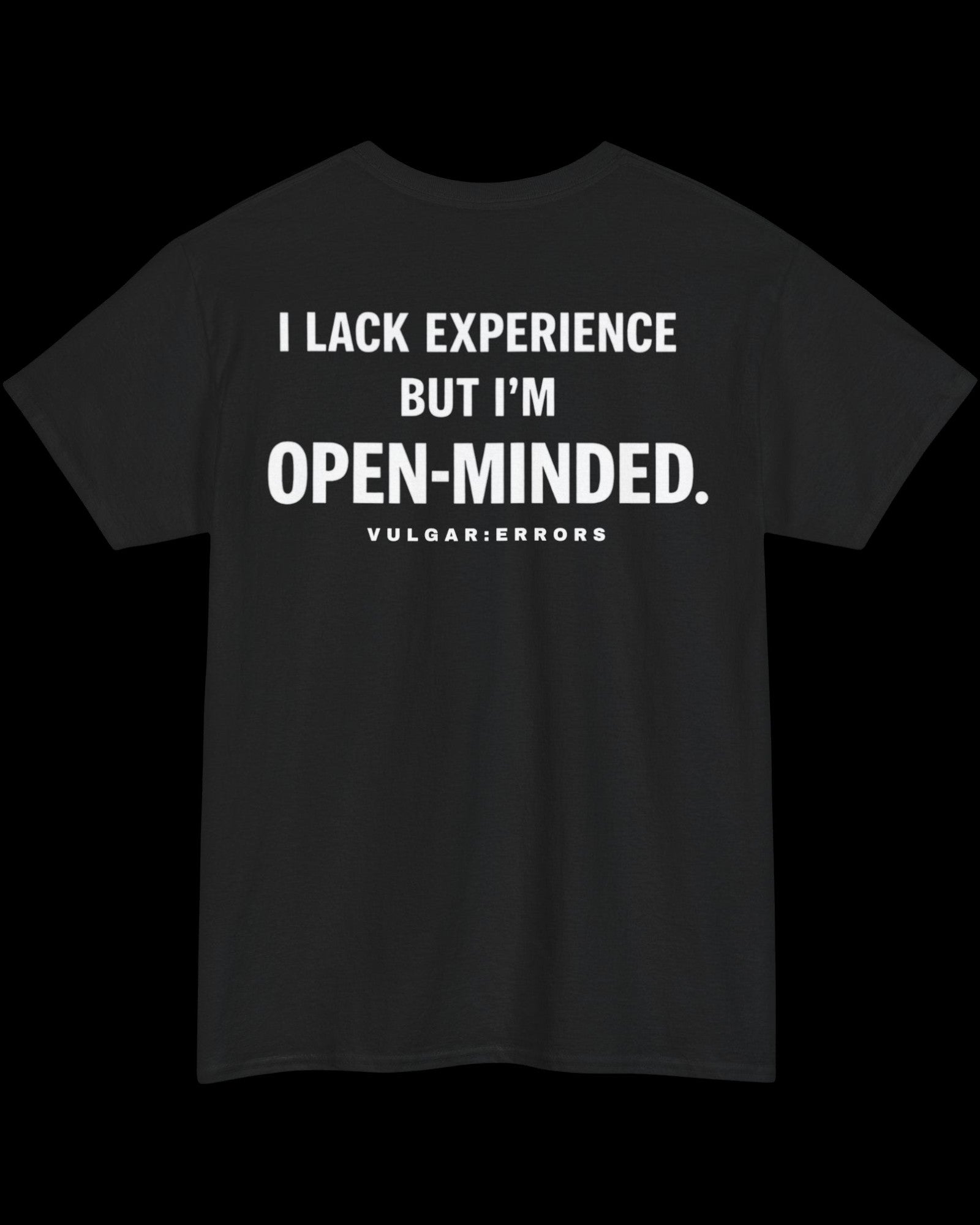Vulgar Errors I'm Open-Minded T-Shirt with large white back slogan print on black cotton