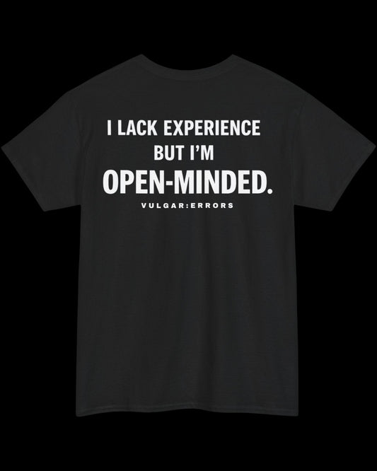 Vulgar Errors I'm Open-Minded T-Shirt with large white back slogan print on black cotton