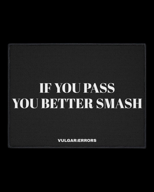 Vulgar Errors If You Pass, You Smash Doormat 18x27 inch with bold black slogan print on coir-style mat