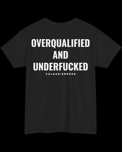 Vulgar Errors Overqualified T-Shirt with large white back slogan print on black cotton