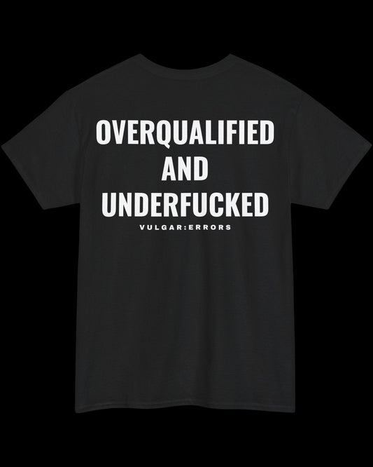 Vulgar Errors Overqualified T-Shirt with large white back slogan print on black cotton