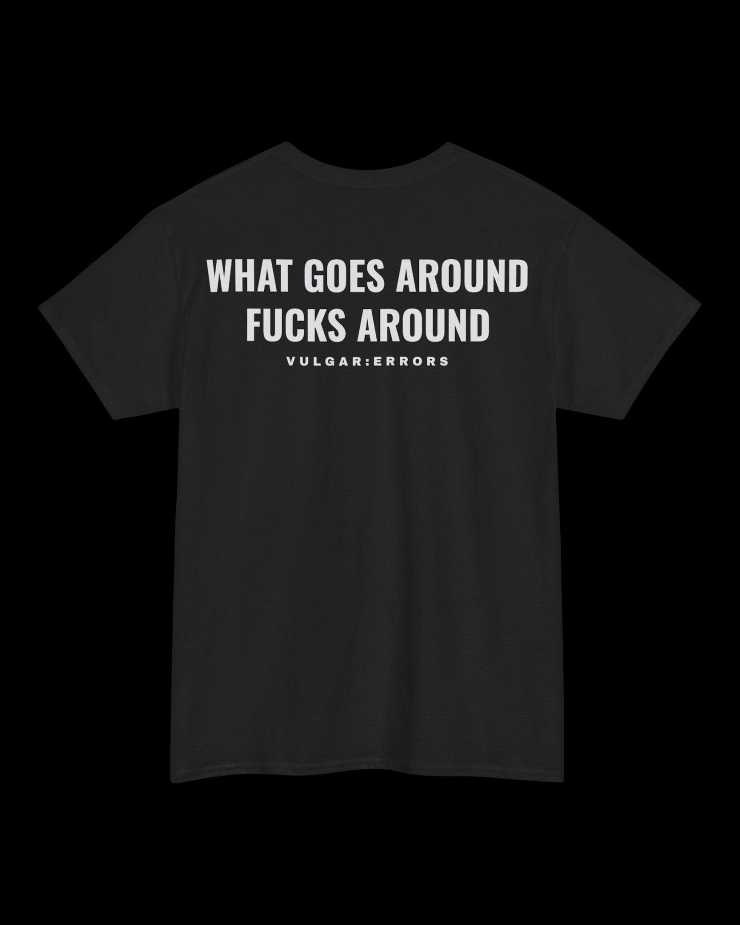 What Goes Around - Tee