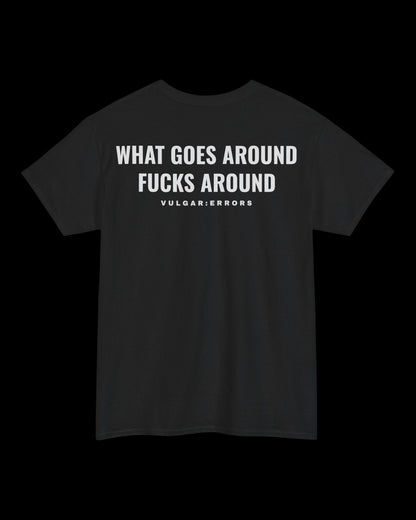 What Goes Around - Tee