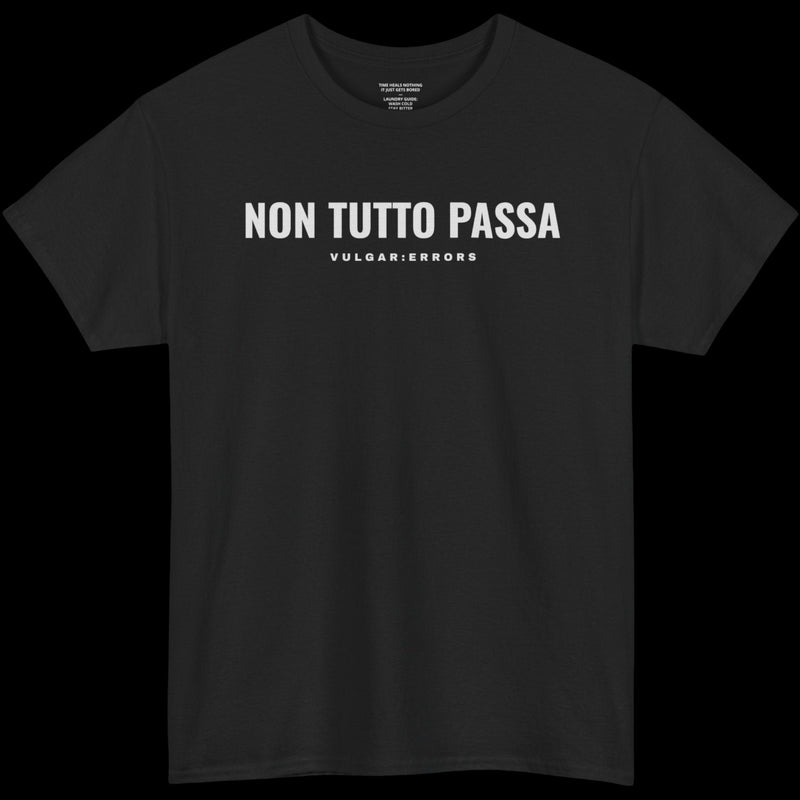 Non Tutto Passa - Tee