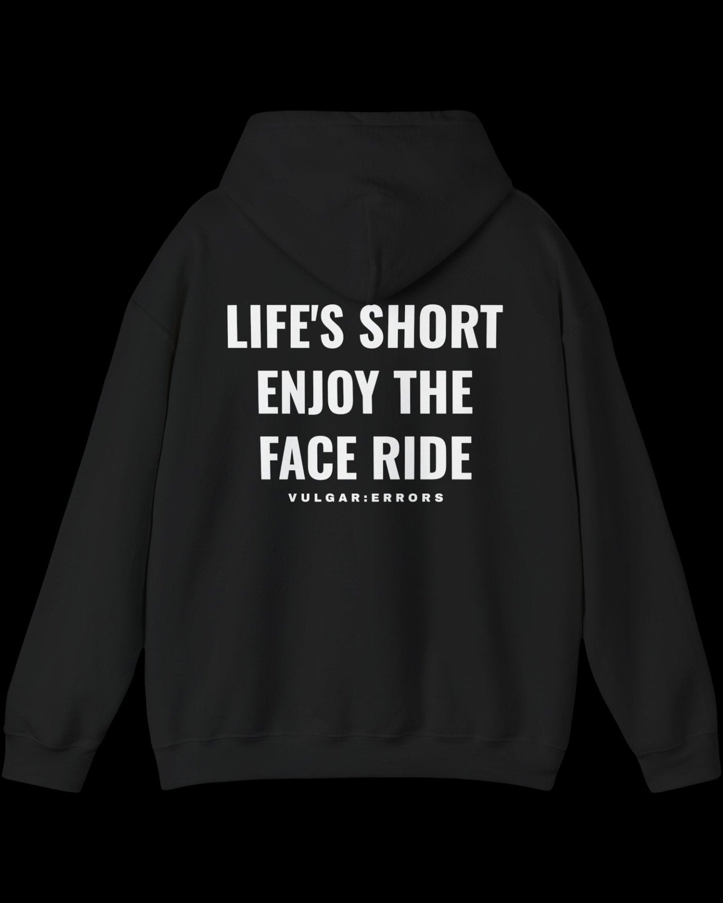 Vulgar Errors Life's Short Hoodie with large white back slogan print on black cotton