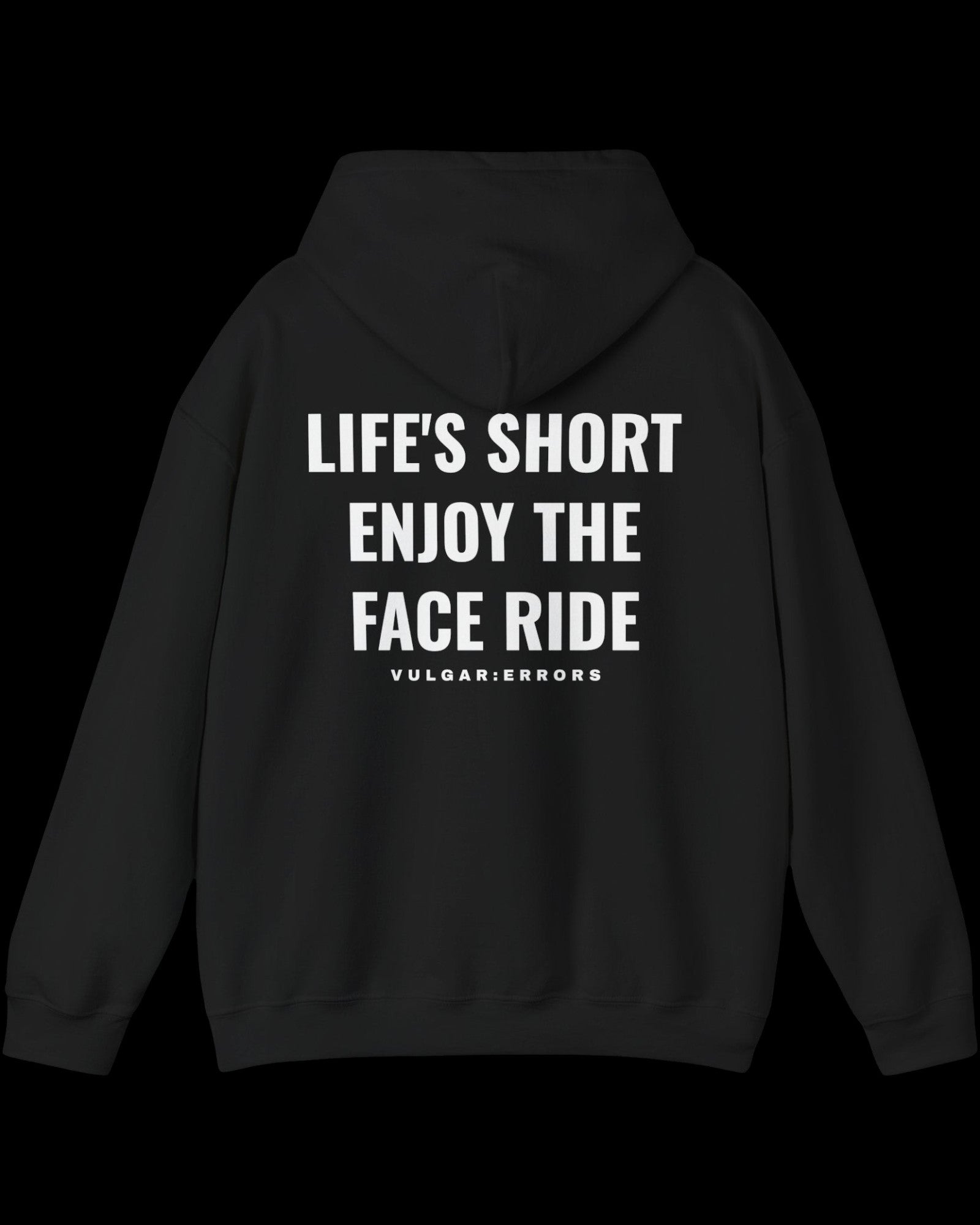 Vulgar Errors Life's Short Hoodie with large white back slogan print on black cotton