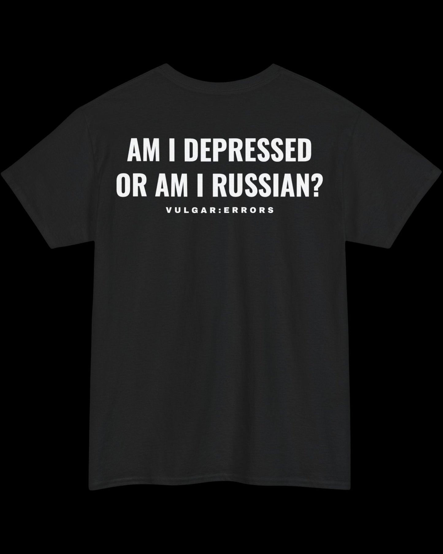 Vulgar Errors Depressed Russian T-Shirt with large white back slogan print on black cotton