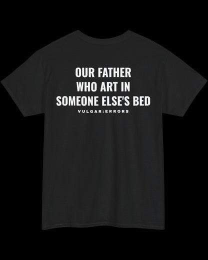 Vulgar Errors Matthew 6:9 T-Shirt with large white back slogan print on black cotton