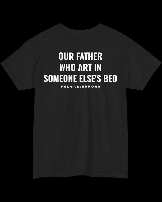 Vulgar Errors Matthew 6:9 T-Shirt with large white back slogan print on black cotton