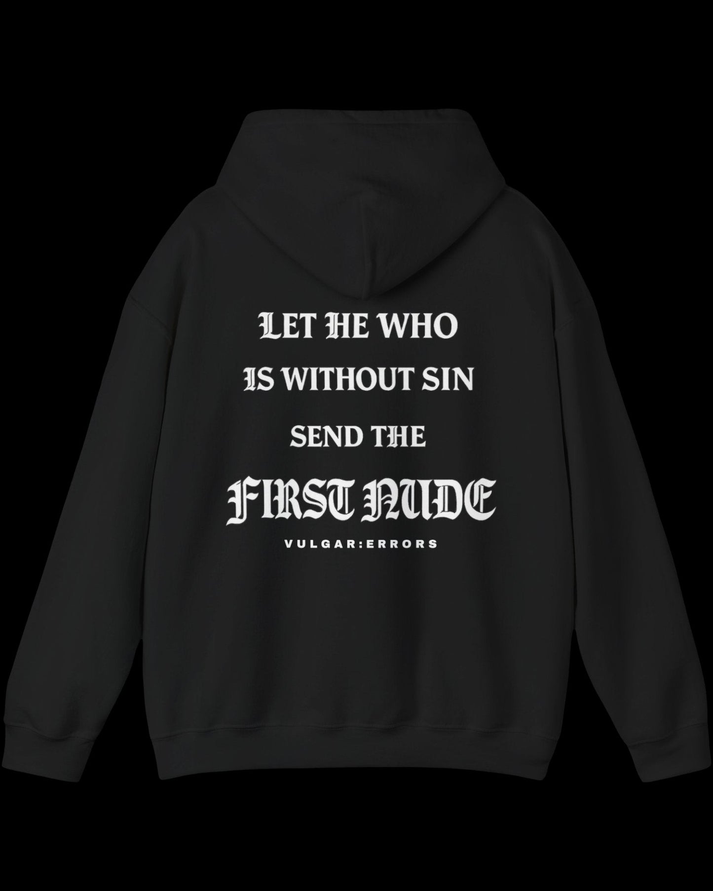 Vulgar Errors Let He Who is Without Sin Hoodie with large white back slogan print on black cotton