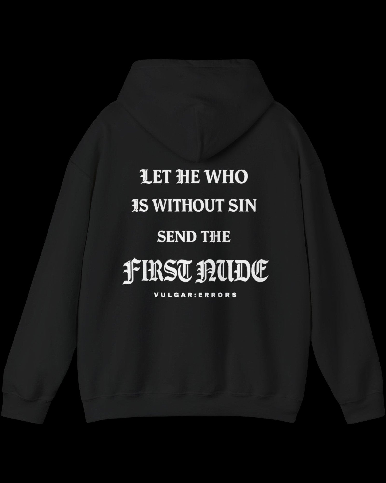 Vulgar Errors Let He Who is Without Sin Hoodie with large white back slogan print on black cotton