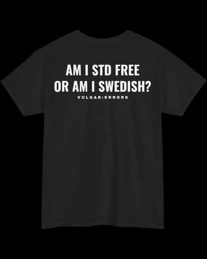 Vulgar Errors Swedish Std Free T-Shirt with large white back slogan print on black cotton