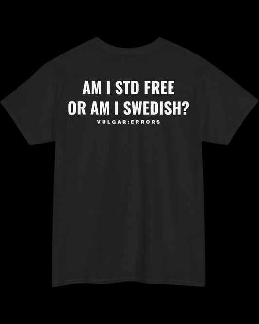 Vulgar Errors Swedish Std Free T-Shirt with large white back slogan print on black cotton