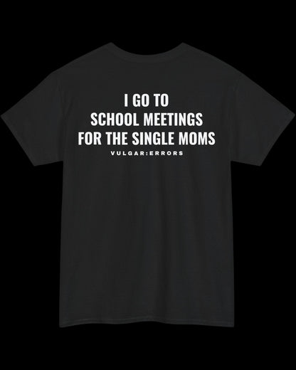 Vulgar Errors I Go To School Meetings T-Shirt with large white back slogan print on black cotton