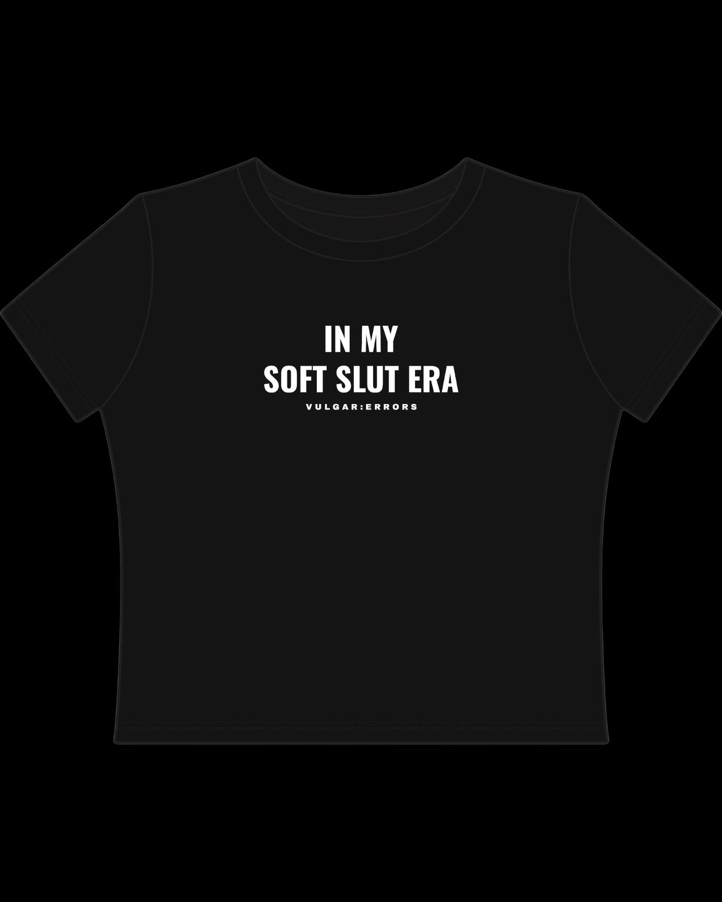 Vulgar Errors My Soft Era Baby Tee with white chest slogan print on fitted black cotton
