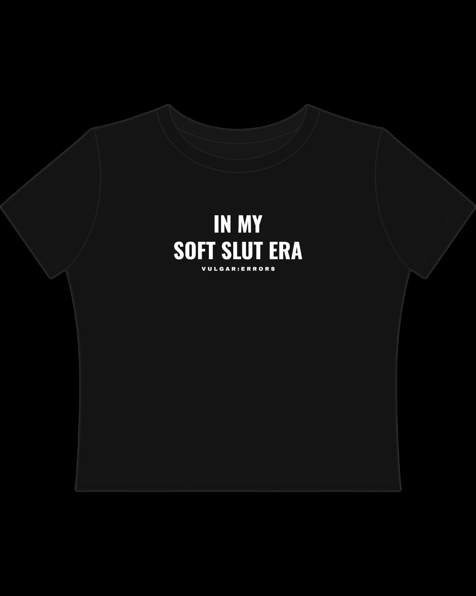 Vulgar Errors My Soft Era Baby Tee with white chest slogan print on fitted black cotton