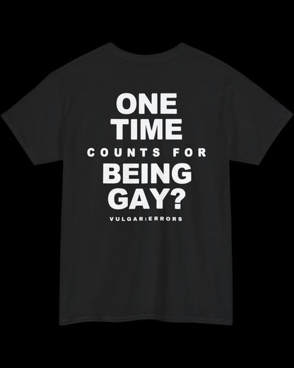 Vulgar Errors One Time Counts? T-Shirt with large white back slogan print on black cotton