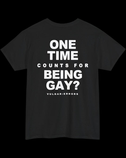 Vulgar Errors One Time Counts? T-Shirt with large white back slogan print on black cotton