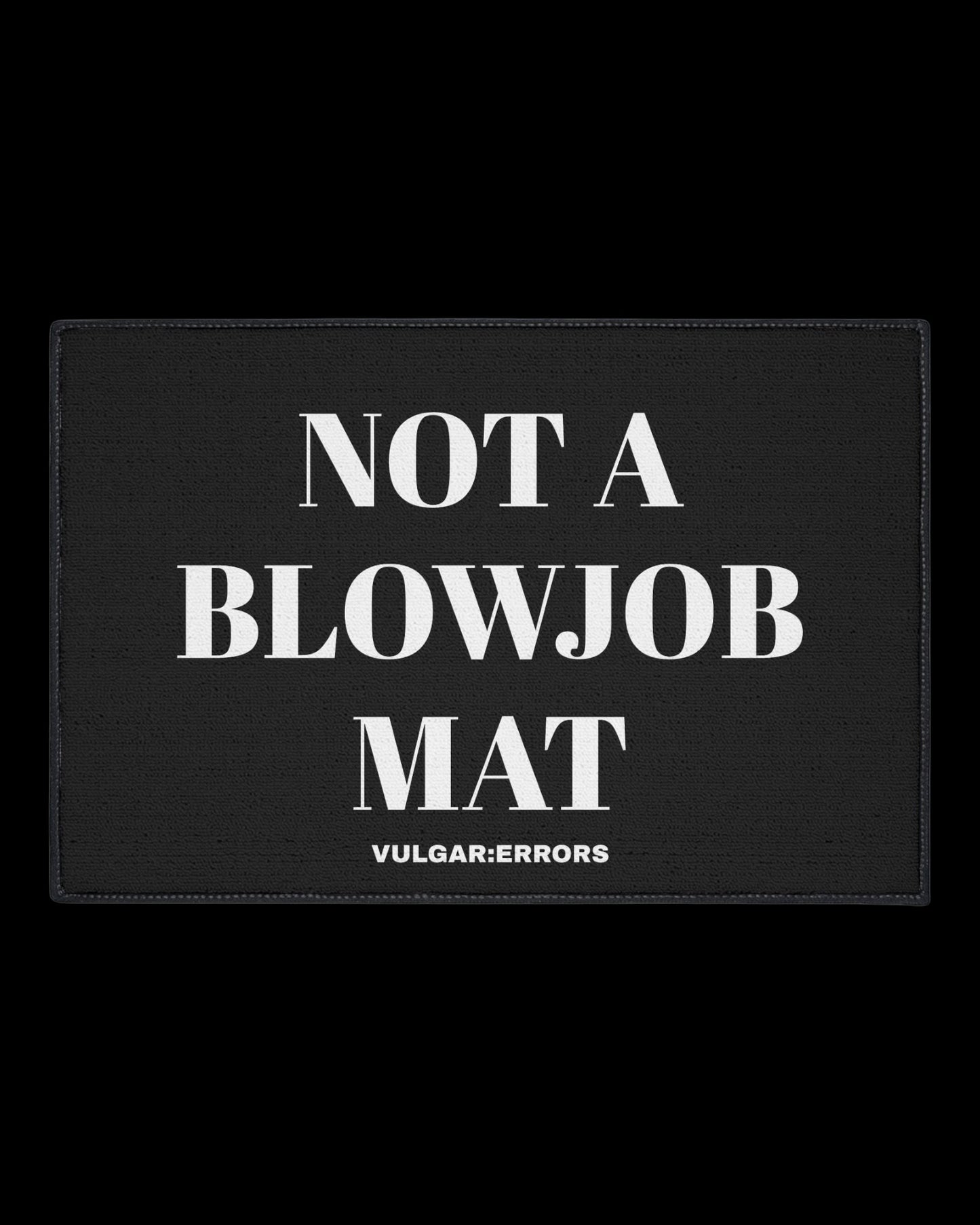 Vulgar Errors Not A Blowjob Mat Doormat 24x36 inch with bold black slogan print on natural coir-style mat
