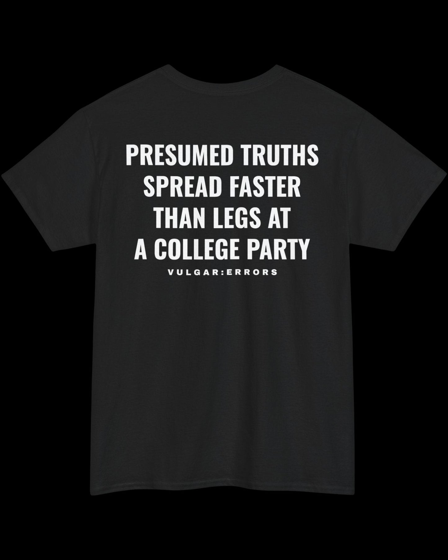 Vulgar Errors Presumed Truths T-Shirt with large white back slogan print on black cotton