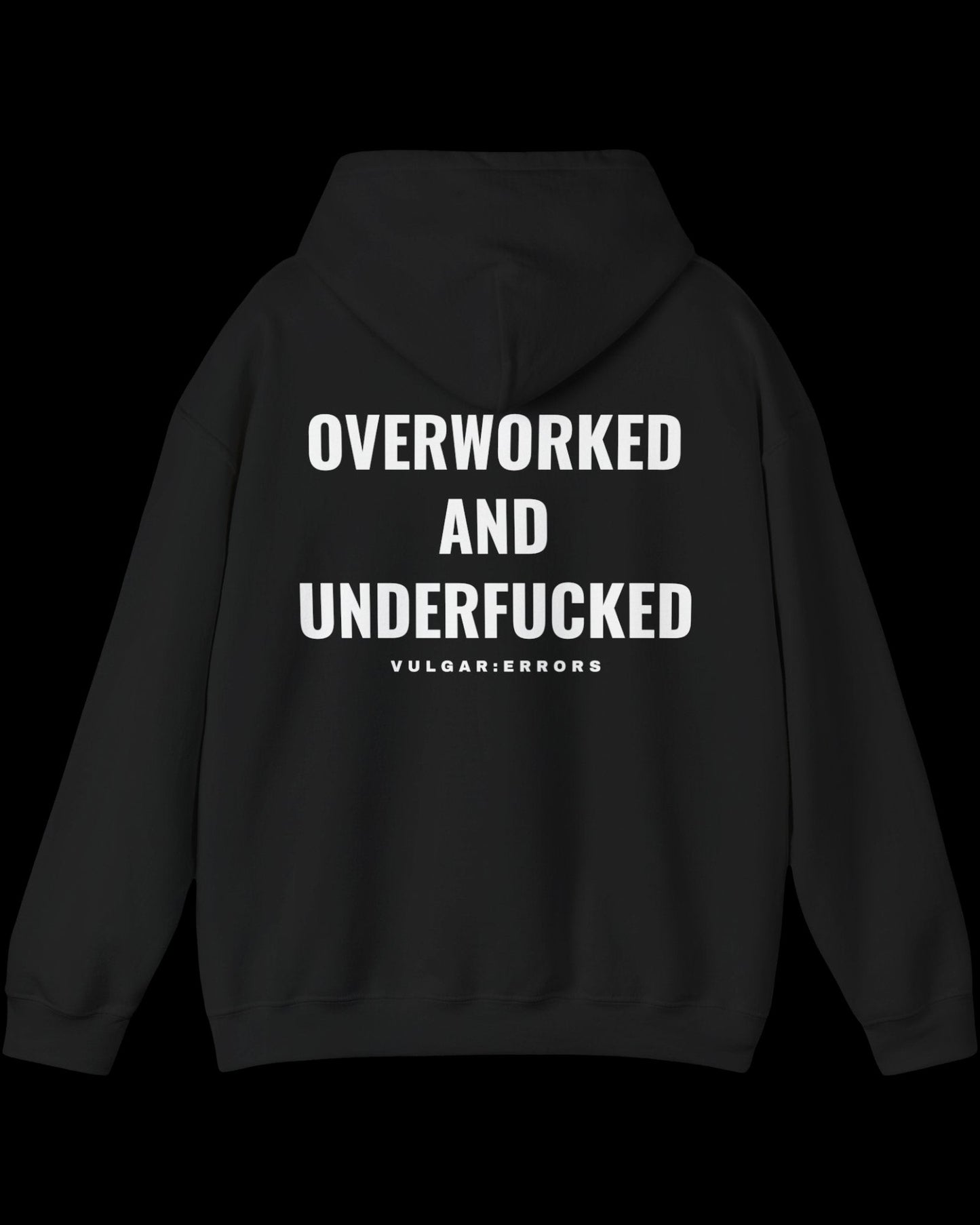 Vulgar Errors Overworked Hoodie with large white back slogan print on black cotton